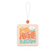 Be Here Now Car Air Freshener